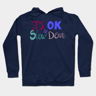 It’s ok to slow down lettering Hoodie